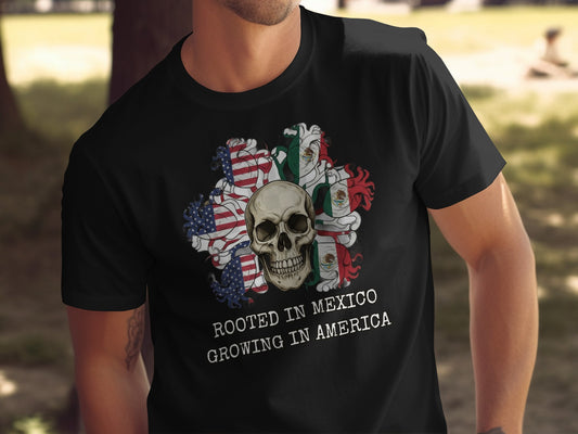 Rooted in Mexico Growing in America Skull T-shirt