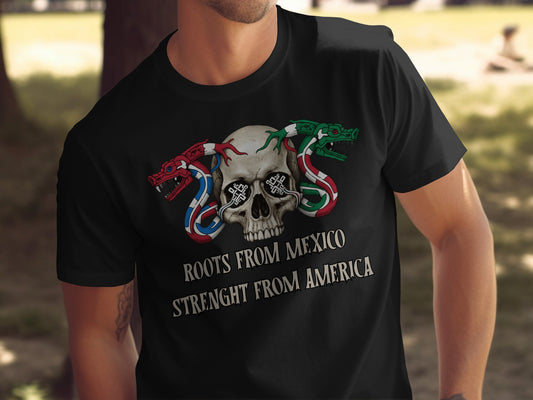 Roots From Mexico Strength From America shirt