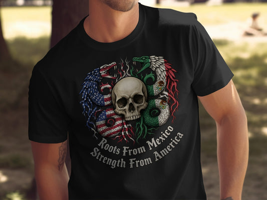 Roots From Mexico Strength From America t-shirt